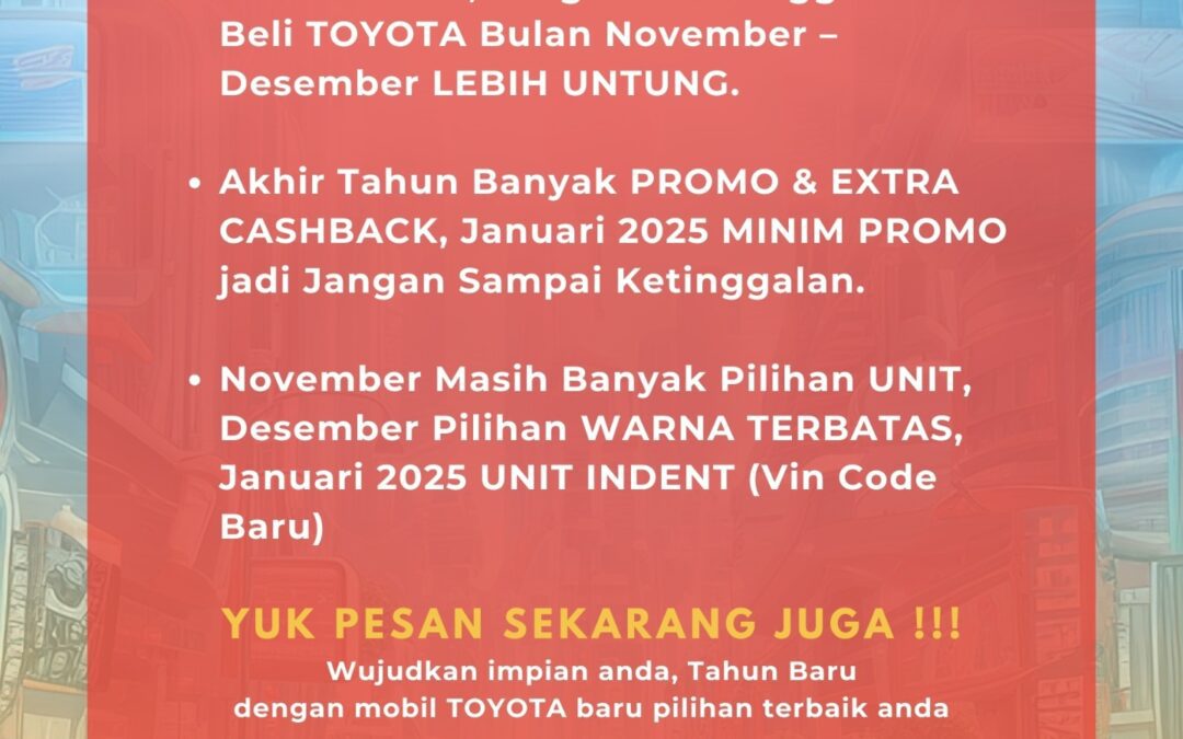 Kelebihan Membeli Kendaraan Toyota di Akhir Tahun